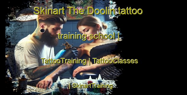 Skinart The Doolin tattoo training school | TattooTraining | TattooClasses | SkinartTraining-United States